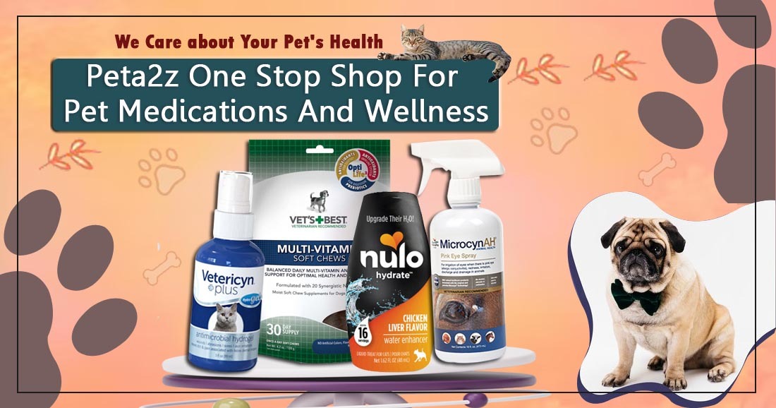 We Care about Your Pet's Health: Peta2z One-Stop Shop for Pet Medications and Wellness