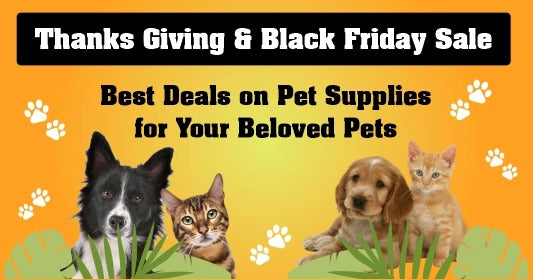 Thanks Giving and Black Friday Sale Best Deals on Pet Supplies for Your Beloved Pets